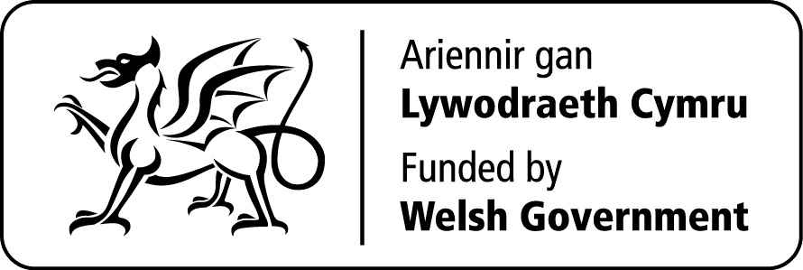 funded by welsh government — ariennir gan lywodraeth cymru Funded by Welsh Government - Ariennir gan Lywodraeth Cymru